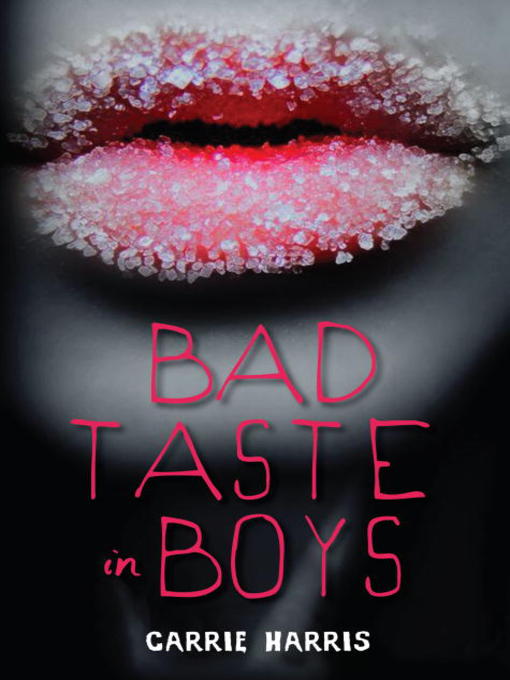 Title details for Bad Taste in Boys by Carrie Harris - Wait list